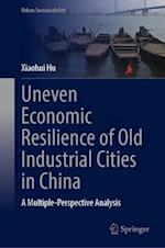 Uneven Economic Resilience of Old Industrial Cities in China