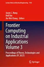 Frontier Computing on Industrial Applications Volume 3