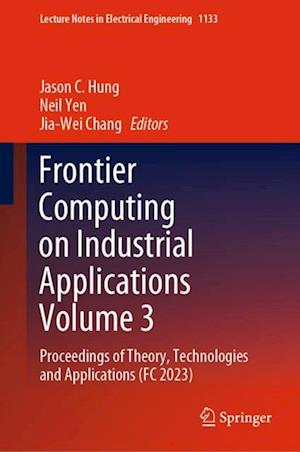 Frontier Computing on Industrial Applications Volume 3