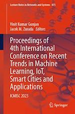 Proceedings of 4th International Conference on Recent Trends in Machine Learning, Iot, Smart Cities and Applications