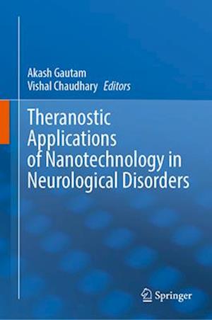 Theranostic Applications of Nanotechnology in Neurological Disorders