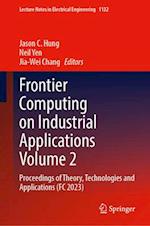 Frontier Computing on Industrial Applications Volume 2