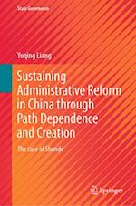 Sustaining Administrative Reform in China through Path Dependence and Creation