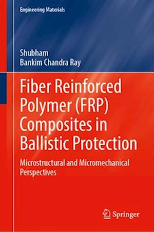 Fiber Reinforced Polymer (Frp) Composites in Ballistic Protection