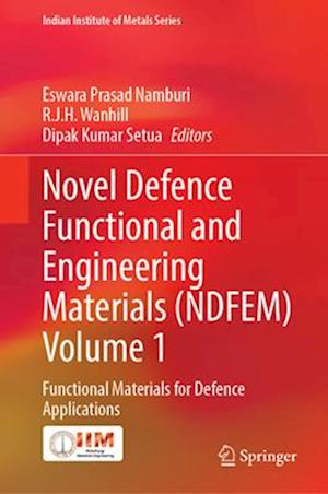 Novel Defence Functional and Engineering Materials (Ndfem) Volume 1