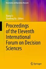 Proceedings of the Eleventh International Forum on Decision Sciences