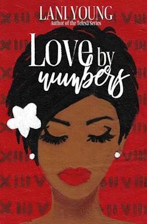Love by Numbers: A Scarlet Series Book