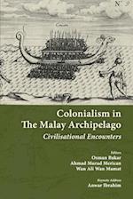 COLONIALISM IN THE MALAY ARCHIPELAGO: Civilisational Encounters 