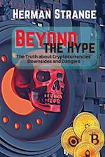 Beyond the Hype-The Truth about Cryptocurrencies' Downsides and Dangers