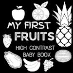 High Contrast Baby Book - Fruit : My First Fruits Black and White Baby Book | For Newborn, Babies, Infants | My First High Contrast Book of Fruit 