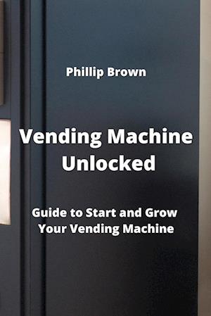 Vending Machine Unlocked