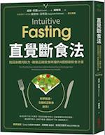 Intuitive Fasting&#65306;the Flexible Four-Week Intermittent Fasting Plan to Recharge Your Metabolism and Renew Your Health