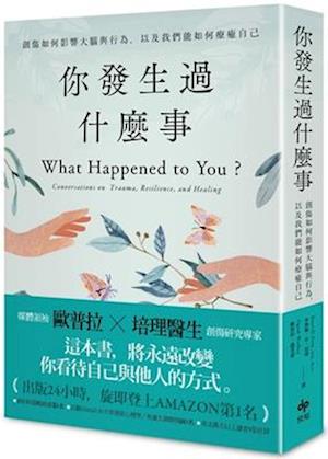 What Happened to You?&#65306;conversations on Trauma, Resilience, and Healing