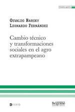 Cambio Técnico Y Transformaciones Sociales En El Agro Extrapampeano