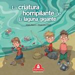 La criatura horripilante de la laguna gigante