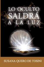 Lo oculto saldrá a luz