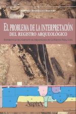 El problema de la interpretación del registro arqueológico. Experiencias del Gabinete de Arqueología de La Habana Vieja, Cuba