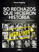 50 RECHAZOS QUE HICIERON HISTORIA