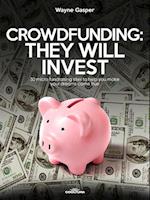 Crowdfunding: They Will Invest