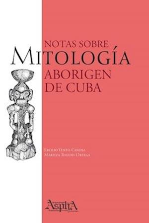 Notas sobre Mitología Aborigen de Cuba