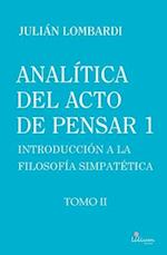 Analítica del acto de pensar 1. Introducción a la filosofía simpatética Tomo II