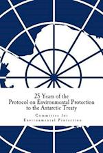 25 Years of the Protocol on Environmental Protection to the Antarctic Treaty