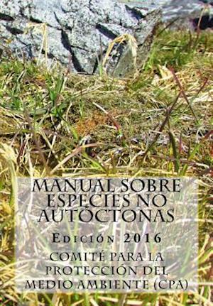 Manual Sobre Especies No Autoctonas. Edicion 2016