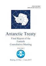 Final Report of the Fortieth Antarctic Treaty Consultative Meeting. Volume 1