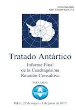 Informe Final de la Cuadragesima Reunion Consultiva del Tratado Antartico. Volumen 1