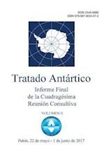 Informe Final de la Cuadragésima Reunión Consultiva del Tratado Antártico - Volumen II