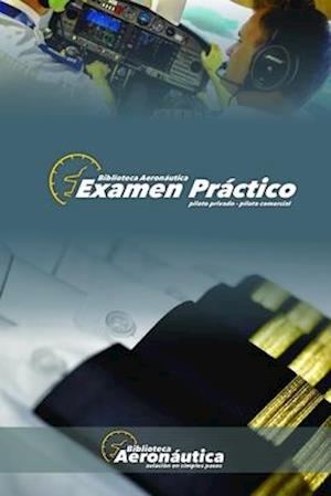 Examen Práctico. Piloto Privado y Piloto Comercial