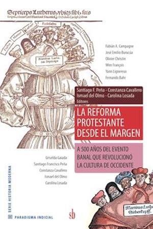 La Reforma Protestante desde el margen