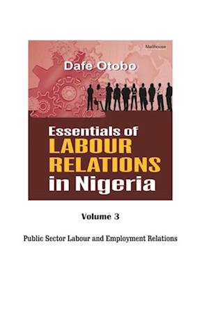 Essentials of Labour Relations in Nigeria: Volume 3