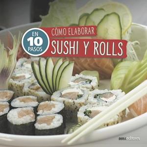 Cómo Elaborar Sushi Y Rolls