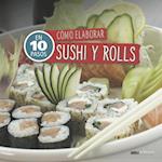 Cómo Elaborar Sushi Y Rolls