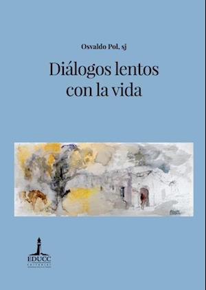 Diálogos lentos con la vida