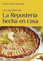 Los Secretos de La Reposteria Hecha En Casa