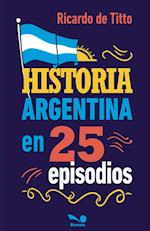 Historia argentina en 25 episodios