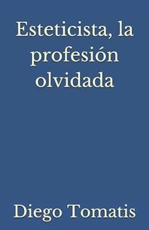 Esteticista, la profesion olvidada