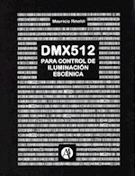 El protocolo de control DMX para iluminacion escenica