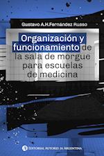 Organizacion y funcionamiento de la sala de morgue para escuelas de medicina