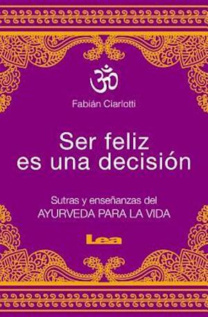 Ser Feliz Es Una Decisión