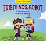 Fuiste Vos, Robot