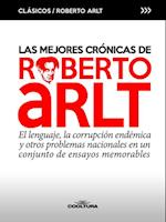 Las mejores crónicas de Roberto Arlt