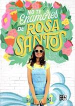 No Te Enamores de Rosa Santos