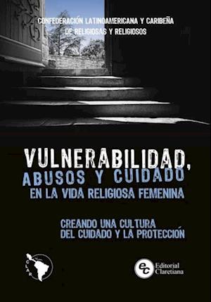 Vulnerabilidad, abusos y cuidado en la vida religiosa femenina