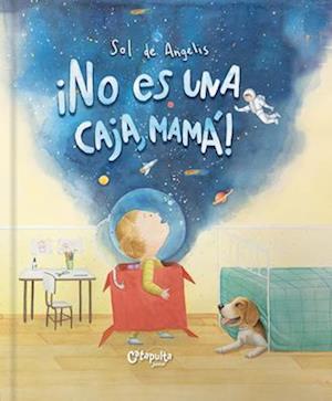 ¡No Es Una Caja, Mamá!