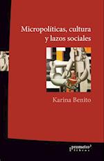 Micropolíticas, cultura y lazos sociales