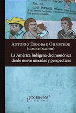 La América Indígena decimonónica desde nueve miradas y perspectivas