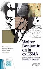 Walter Benjamin en la ex ESMA
